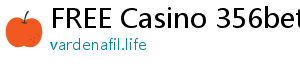 FREE Casino 356bet